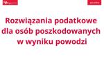 plansza: Rozwiązania podatkowe dla osób poszkodowanych w wyniku powodzi